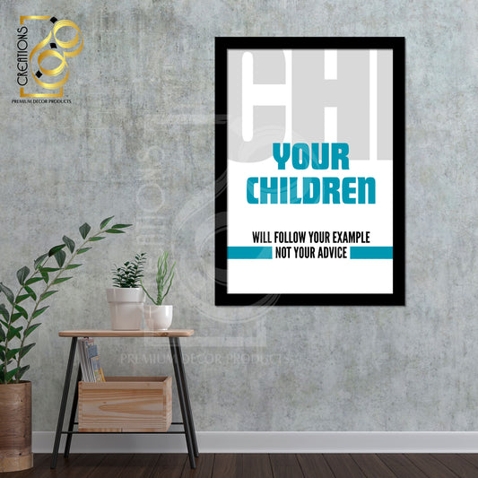 Motivational Frame | Your Children Will Follow Your  Example Not Your Advice | Fanoon Creations By Gondal Printers