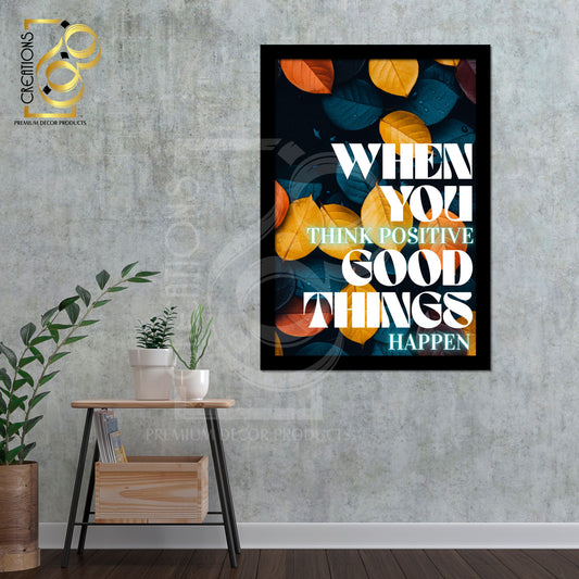 Motivational Frame | When You Think Positive Good Things Happen | Fanoon Creations By Gondal Printers